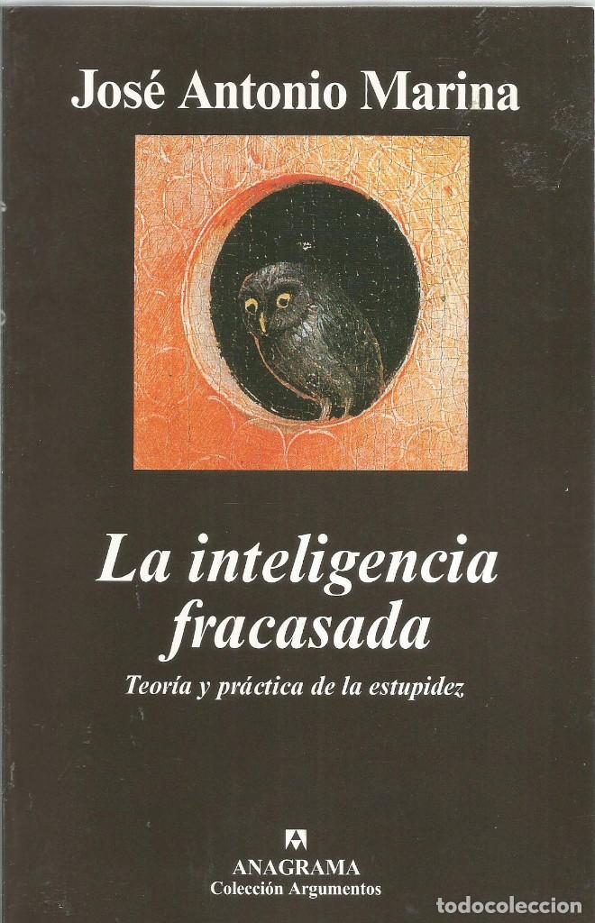 Libros de segunda mano: JOSE ANTONIO MARINA. LA INTELIGENCIA FRACASADA. ANAGRAMA - Foto 1