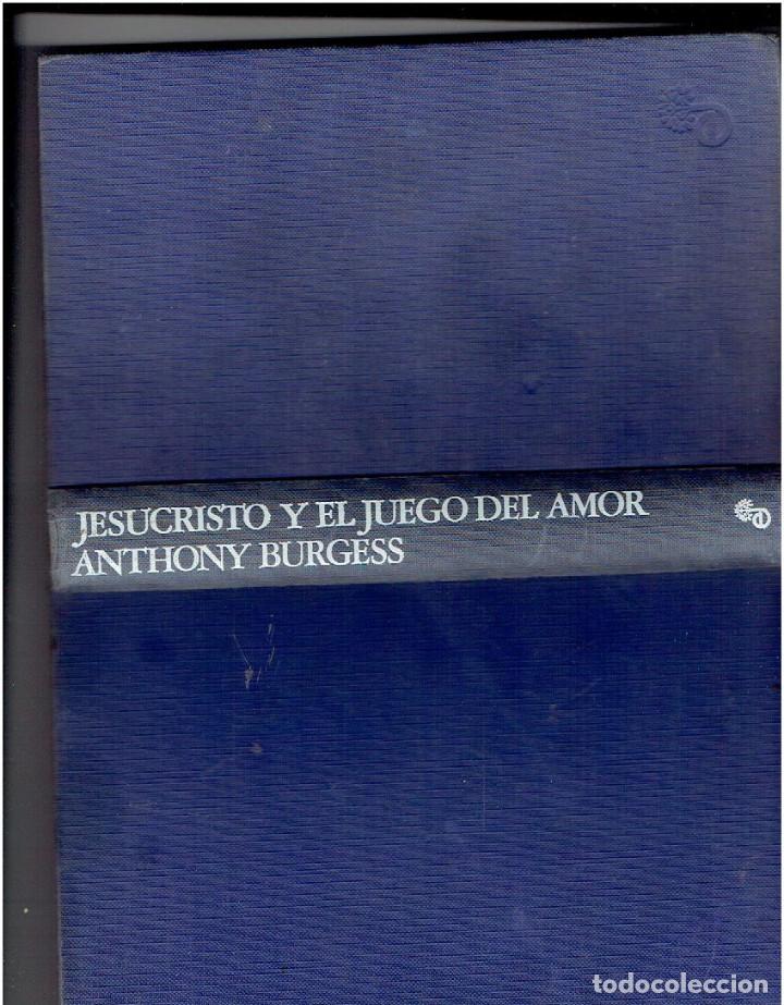 Libros de segunda mano: JESUCRISTO Y EL JUEGO DEL AMOR - ANTHONY BURGESS - Foto 1