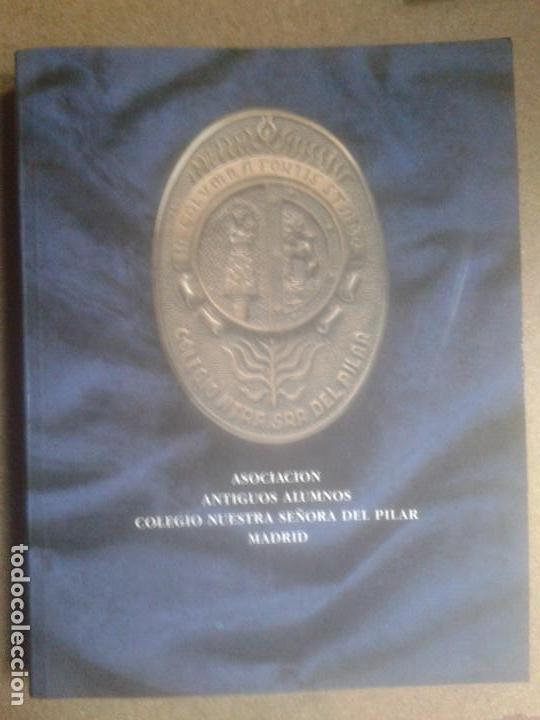 Libros de segunda mano: ASOCIACION ANTIGUOS ALUMNOS COLEGIO NUESTRA SE&Ntilde;ORA DEL PILAR MADRID