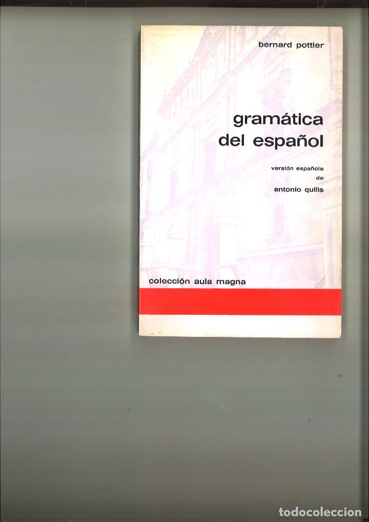 Libros de segunda mano: GRAM&Aacute;TICA DEL ESPA&Ntilde;OL. Bernard Pottier - Foto 1