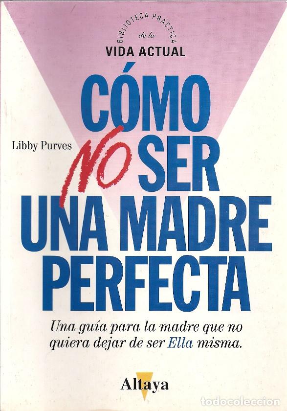 Libros de segunda mano: C&oacute;mo no ser una madre perfecta - Foto 1