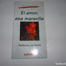 Libros de segunda mano: EL AMOR ESA MARAVILLA ANTHONY DE MELLO LIBRO DE AUTOAYUDA PARA CAMBIAR LA VIDA 1995. Lote 64194967