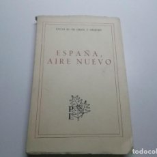 Libros de segunda mano: LUCAS M.A DE ORIOL Y URQUIJO ESPAÑA AIRE NUEVO ED PUNTA EUROPA 1EDICION ENERO 1965. Lote 64321363
