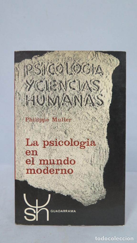 Libros de segunda mano: LA PSICOLOGIA EN EL MUNDO MODERNO. PHILIPPE MULLER - Foto 1