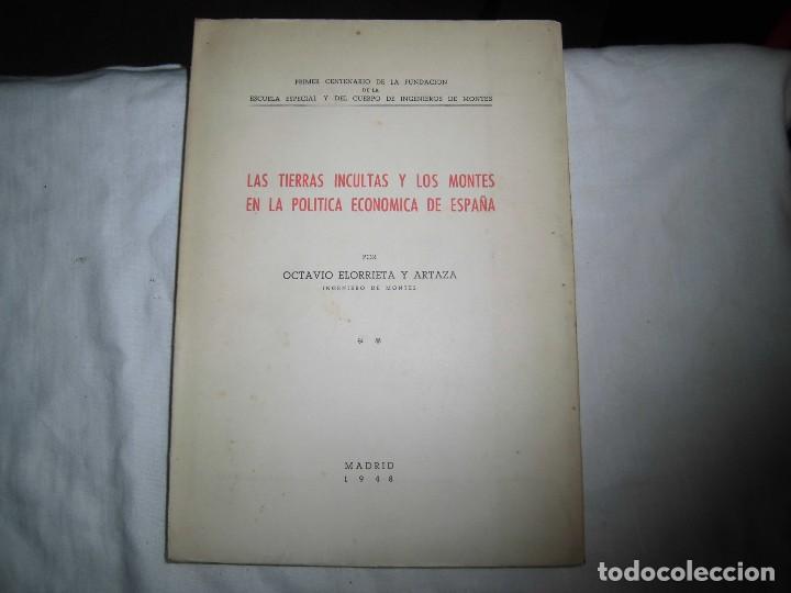 Livres d'occasion: LAS TIERRAS INCULTAS Y LOS MONTES EN LA POLITICA ECONOMICA DE ESPA&Ntilde;A.OCTAVIO ELORRIETA Y ARTAZA.MADR