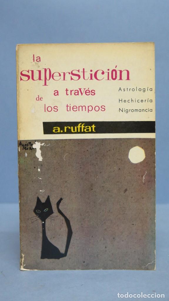 Libros de segunda mano: LA SUPERSTICION A TRAVES DE LOS TIEMPOS. A. RUFFAT - Foto 1