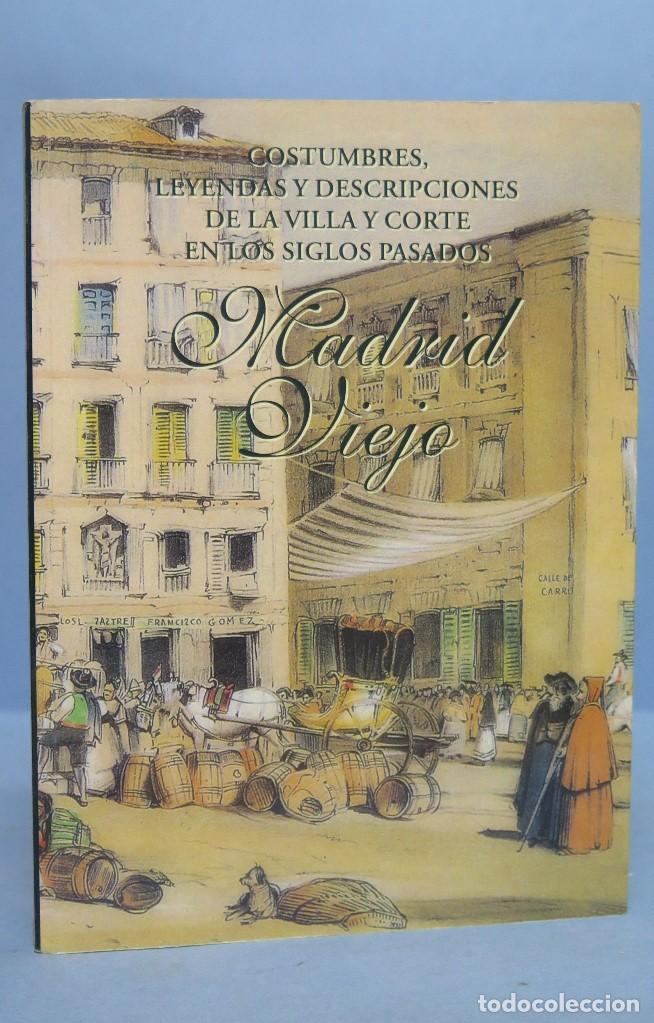 Second hand books: MADRID VIEJO, COSTUMBRES LEYENDAS Y DESCRIPCIONES DE LA VILLA Y CORTE EN LOS SIGLOS PASADOS . FACSI