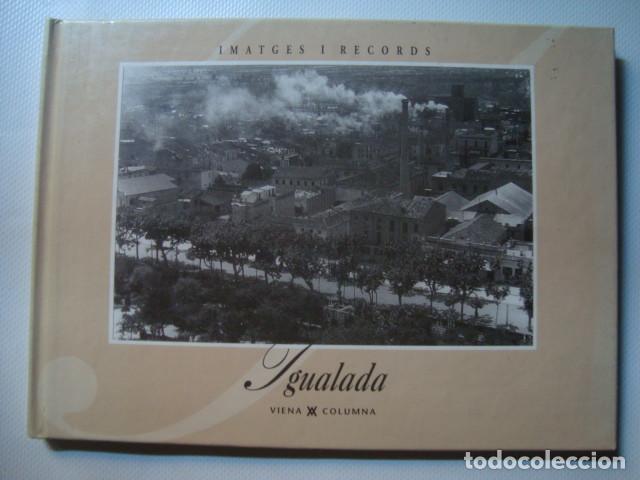 Libros de segunda mano: IGUALADA. IMATGES I RECORDS (COLUMNA, 1995). ANOIA. - Foto 1