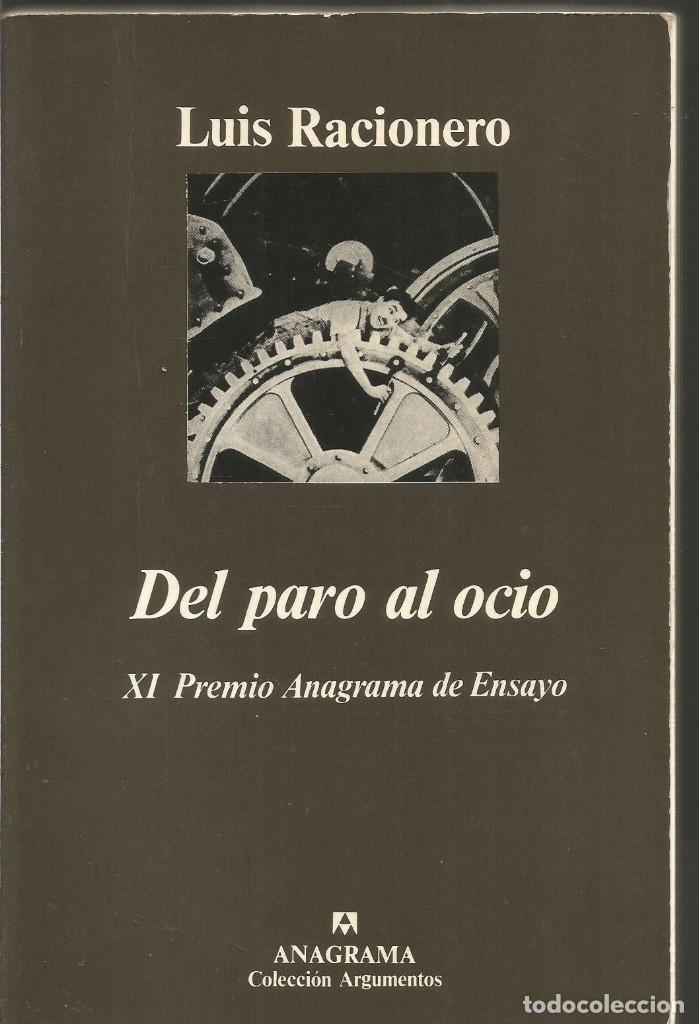 Libros de segunda mano: LUIS RACIONERO. DEL PARO AL OCIO. ANAGRAMA - Foto 1