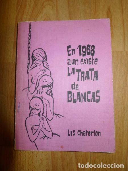 Libros de segunda mano: CHATERLON, Lis. En 1968 a&uacute;n existe la trata de blancas - Foto 1