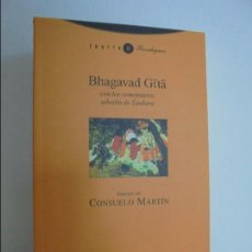 Libros de segunda mano: BHAGAVAD GITA CON LOS COMENTARIOS ADVAITA DE SANKARA. EDICION DE CONSUELO MARTIN. VER FOTOGRAFIAS.