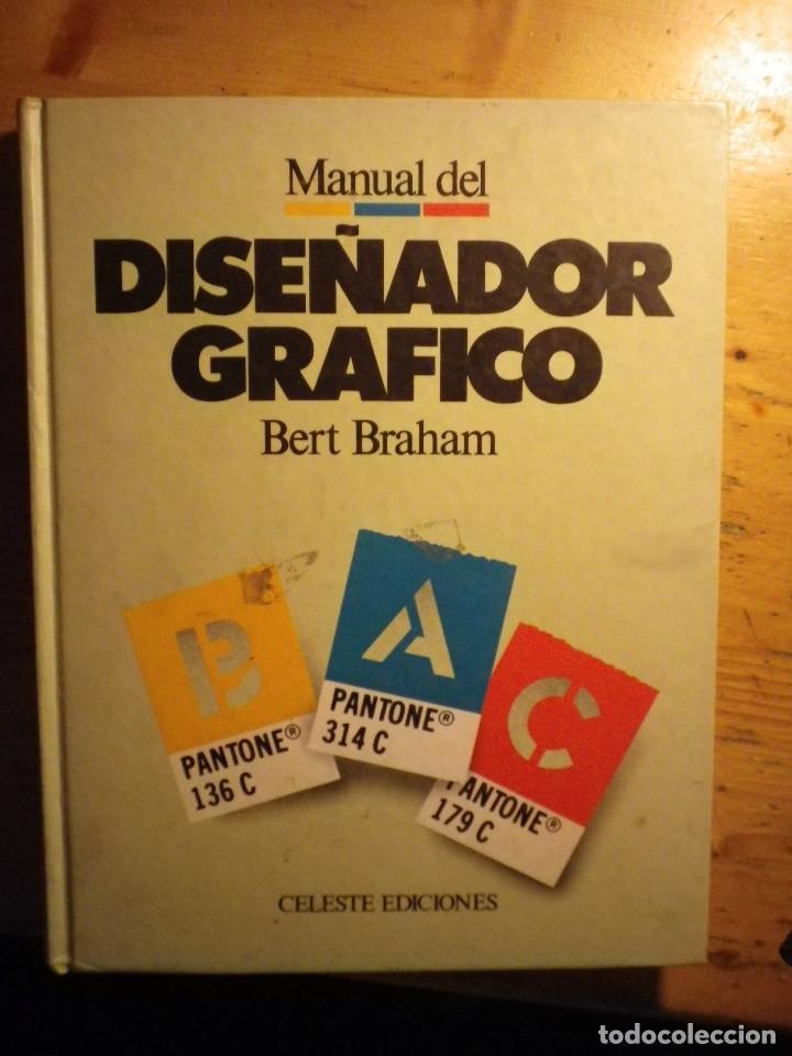 Libros de segunda mano: LIBRO MANUAL DEL DISE&Ntilde;ADOR GRAFICO POR BERT BRAHAM  CELESTE EDICIONES - Foto 1