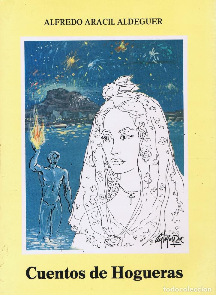 Libri di seconda mano: ARACIL ALDEGUER, Alfredo. CUENTOS DE HOGUERAS. Alicante: El Autor, 1984. Ilustrada. 15.5x21. Carton&eacute;