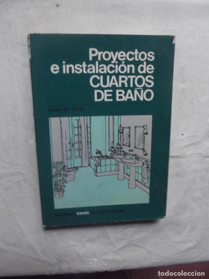 Libros de segunda mano: PROYECTOS E INSTALACION DE CUARTOS DE BA&Ntilde;O DE JUAN DE CUSA - Foto 1