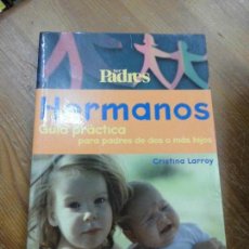 Libros de segunda mano: LIBRO HERMANOS GUÍA PRÁCTICA DE DOS O MÁS HIJOS 2000 ED. TEMAS DE HOY L-12418