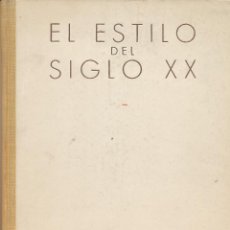 Libros de segunda mano: JUAN EDUARDO CIRLOT, EL ESTILO DEL SIGLO XX, EDICIONES OMEGA, BARCELONA, 1952. Lote 66942094