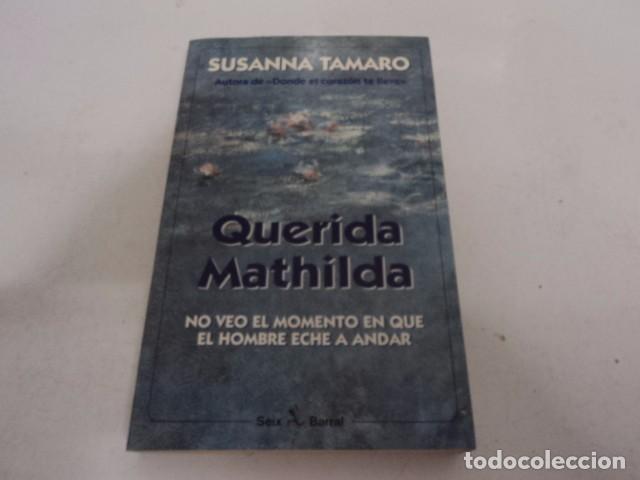 Libros de segunda mano: LIBRO ANTIGUO NOVELA QUERIDA MATHILDA POR SUSANA TAMARO - Foto 1