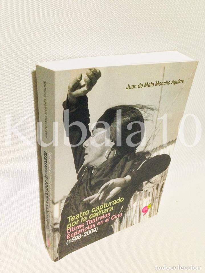 Libros de segunda mano: TEATRO CAPTURADO POR LA CAMARA &middot; OBRAS TEATRALES ESPA&Ntilde;OLAS EN EL CINE (1898-2009) &middot; juan de mata mon