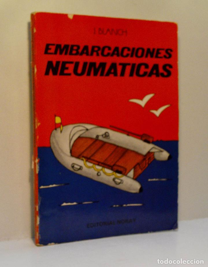 Libros de segunda mano: EMBARCACIONES NEUM&Aacute;TICAS. BLANCH J. 1982 - Foto 1