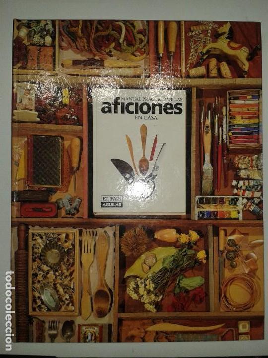 Libros de segunda mano: MANUAL PR&Aacute;CTICO DE LAS AFICIONES EN CASA 1999 EL PAIS AGUILAR - Foto 1