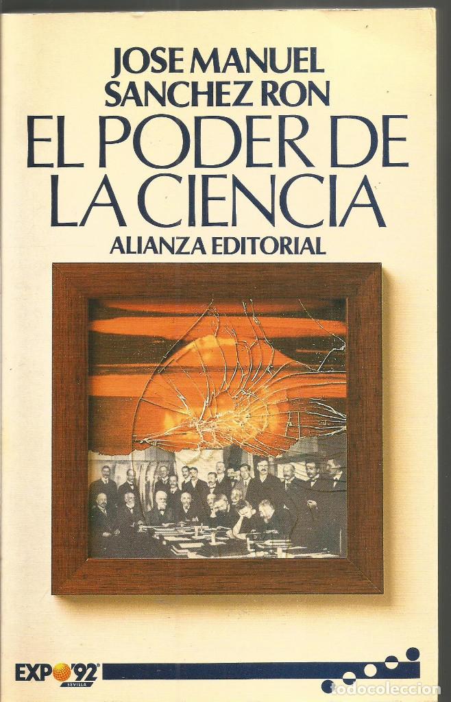 Libros de segunda mano: JOSE MANUEL SANCHEZ RON. EL PODER DE LA CIENCIA. ALIANZA EDITORIAL - Foto 1