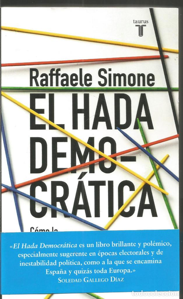 Libros de segunda mano: RAFFAELE SIMONE. EL HADA DEMOCRATICA. TAURUS - Foto 1