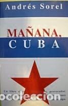 Libros de segunda mano: Ma&ntilde;ana, Cuba. Andr&eacute;s Sorel. 1&ordf; edici&oacute;n RD editores - Foto 1