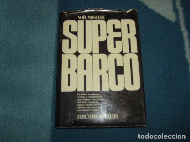 Libros de segunda mano: SUPER BARCO , NOEL MOSTERT - Foto 1