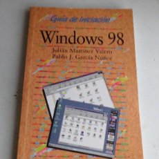 Libros de segunda mano: LIBRO WINDOWS 98 GUÍA DE INICIACIÓN J. MARTINES VALERO Y PABLO J GARCIA 1999 ANAYA L-12773