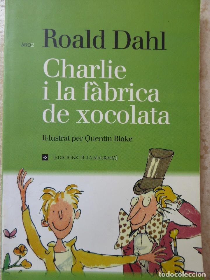 Libros de segunda mano: CHARLIE I LA F&Agrave;BRICA DE XOCOLATA. ROALD DAHL - Foto 1