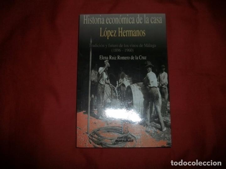 Gebrauchte B&uuml;cher: HISTORIA ECON&Oacute;MICA DE LA CASA L&Oacute;PEZ HERMANOS. TRADICI&Oacute;N Y FUTURO DE LOS VINOS DE M&Aacute;LAGA (1896-1960)