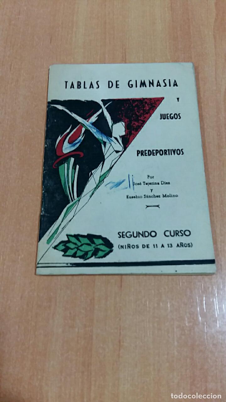 Libros de segunda mano: TABLAS DE GIMANSIA Y JUEGOS PREDEPORTIVOS. J TEJERINA Y E SANCHEZ. SEGUNDO CURSO - Foto 1