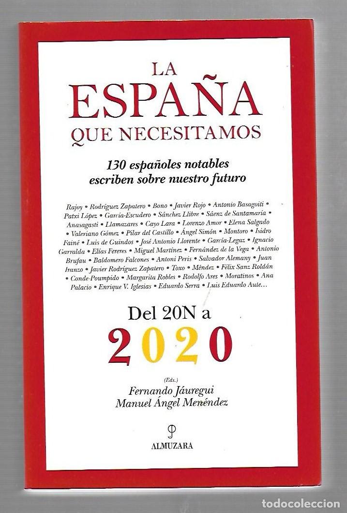 Gebrauchte B&uuml;cher: LA ESPA&Ntilde;A QUE NECESITABAMOS. DEL 20N A 2020. JAUREGUI Y MENENDEZ. 1&ordm; EDICION. 2011.