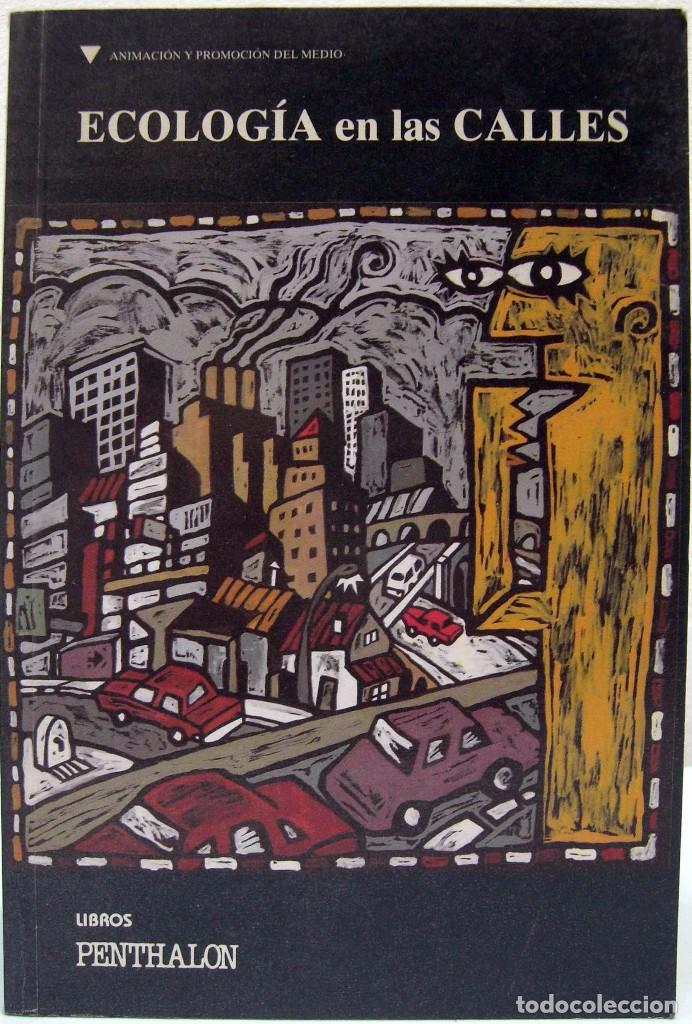 Libros de segunda mano: ECOLOG&Iacute;A EN LAS CALLES. LIBROS PENTHALON, 1995. - Foto 1