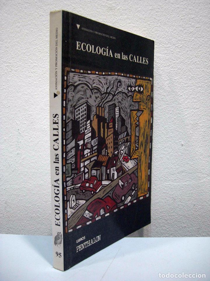 Libros de segunda mano: ECOLOG&Iacute;A EN LAS CALLES. LIBROS PENTHALON, 1995. - Foto 2
