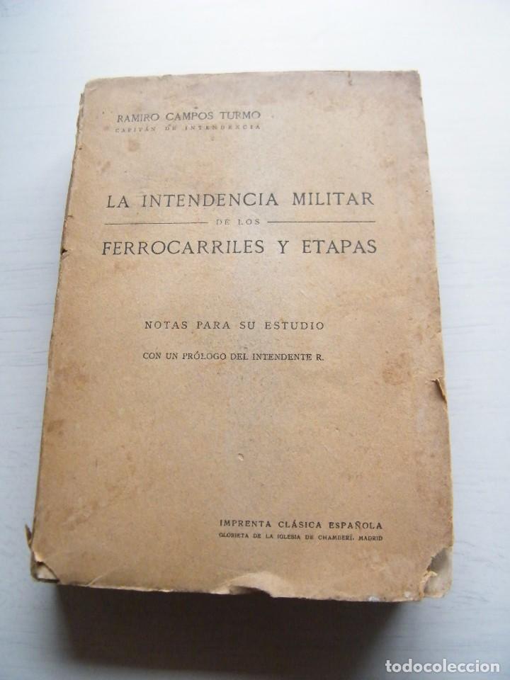 Second hand books: LA INTENDENCIA MILITAR DE LOS FERROCARRILES Y ETAPAS - RAMIRO CAMPOS TURMO - MADRID (1921)