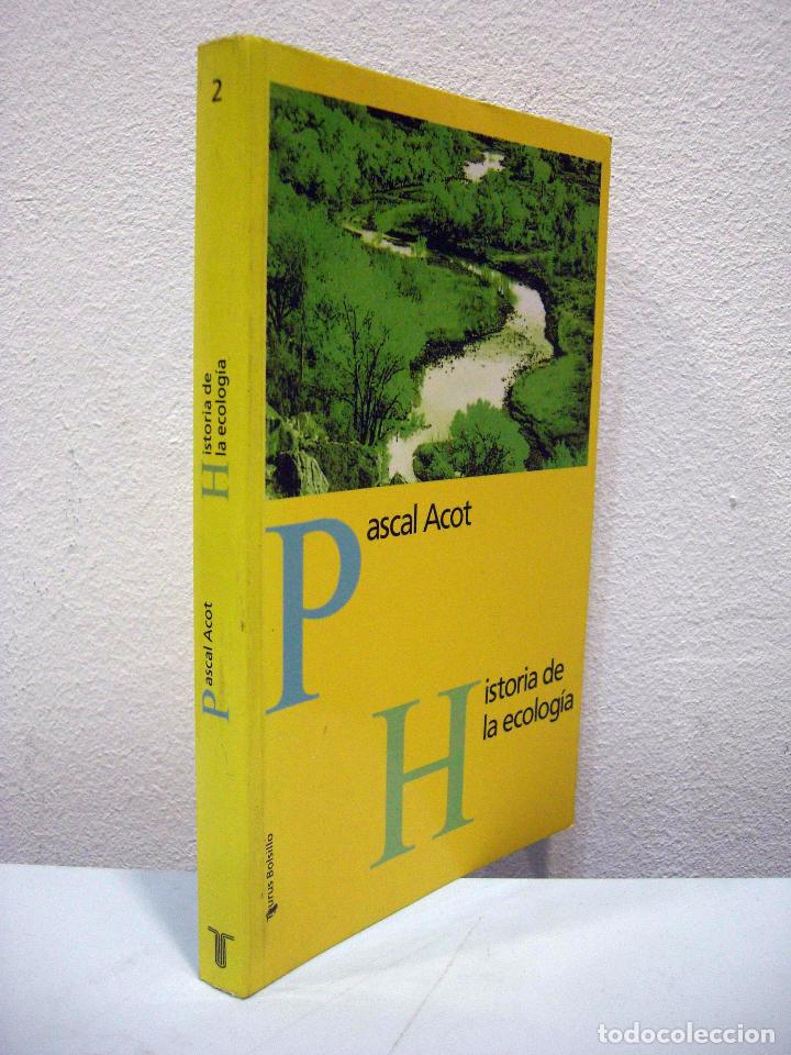 Libros de segunda mano: PASCAL ACOT - HISTORIA DE LA ECOLOG&Iacute;A. TAURUS, 1990. - Foto 2