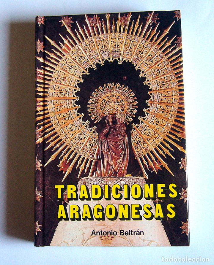 Libros de segunda mano: TRADICIONES ARAGONESAS - ANTONIO BELTRAN - LIBRO NUEVO - Foto 1