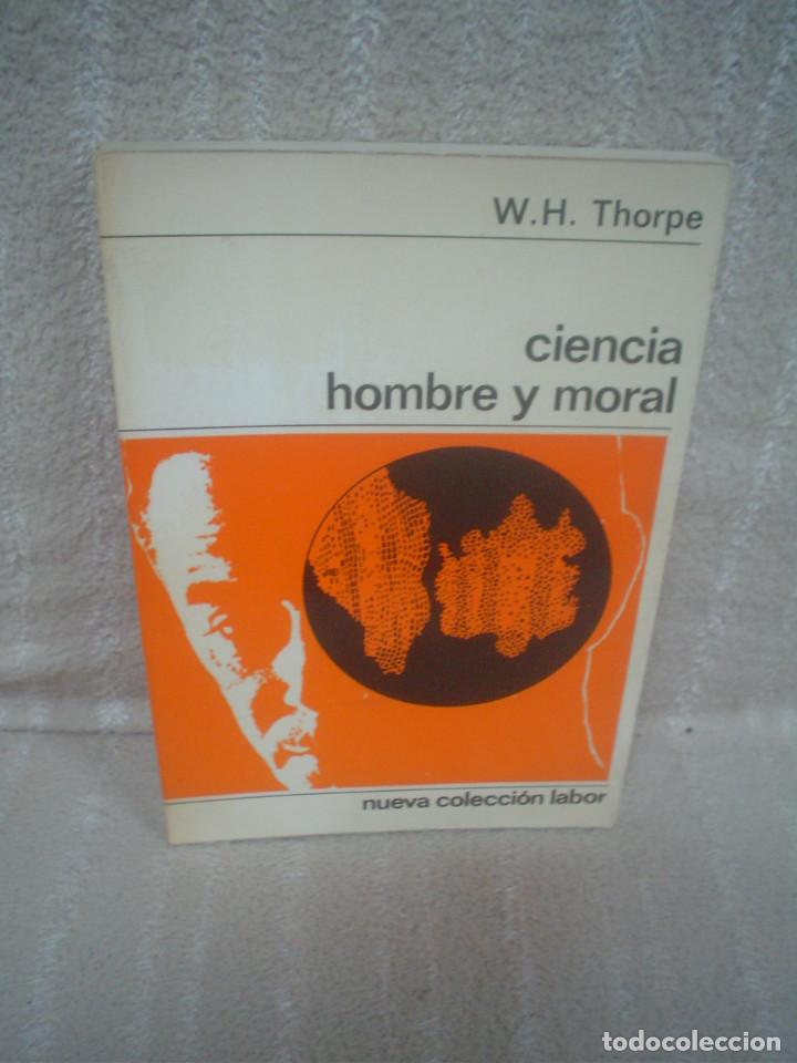 Libros de segunda mano: W. H. THORPE: CIENCIA, HOMBRE Y MORAL - Foto 1