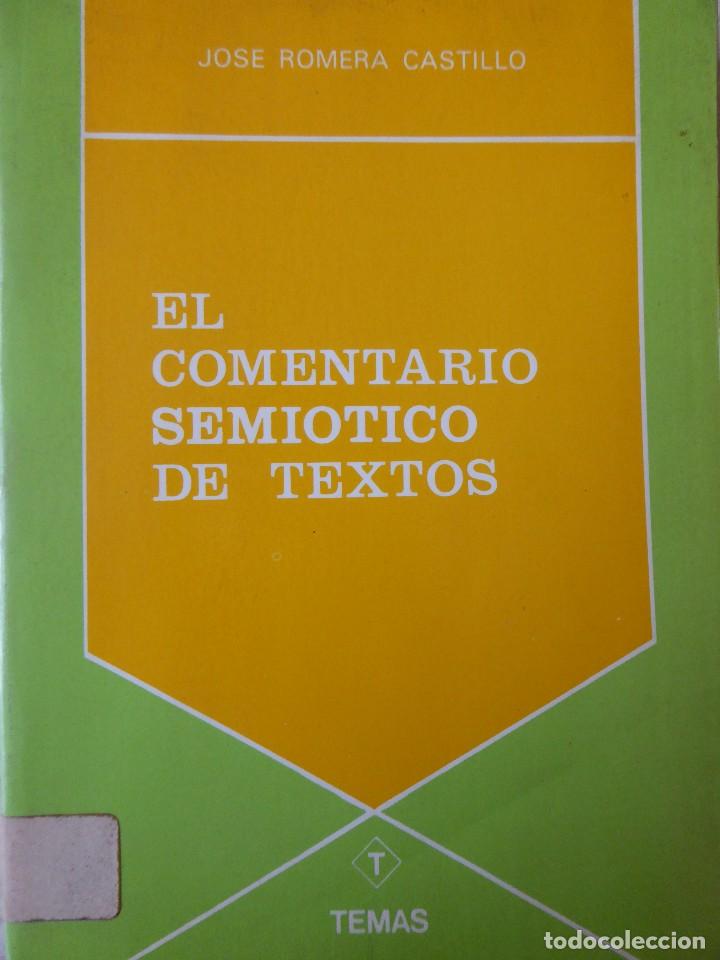 Libros de segunda mano: EL COMENTARIO SEMI&Oacute;TICO DE TEXTOS. JOS&Eacute; ROMERA CASTILLO - Foto 1