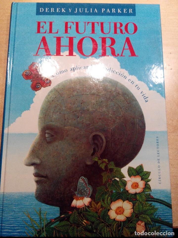 Libros de segunda mano: EL FUTURO AHORA - DEREK Y JULIA PARKER - Foto 1