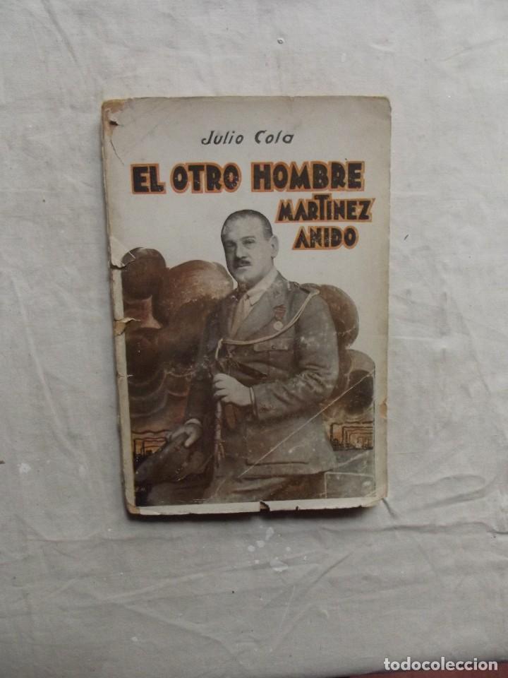 Libros de segunda mano: EL OTRO HOMBRE MARTINEZ ANIDO DE JULIO COLA - Foto 1