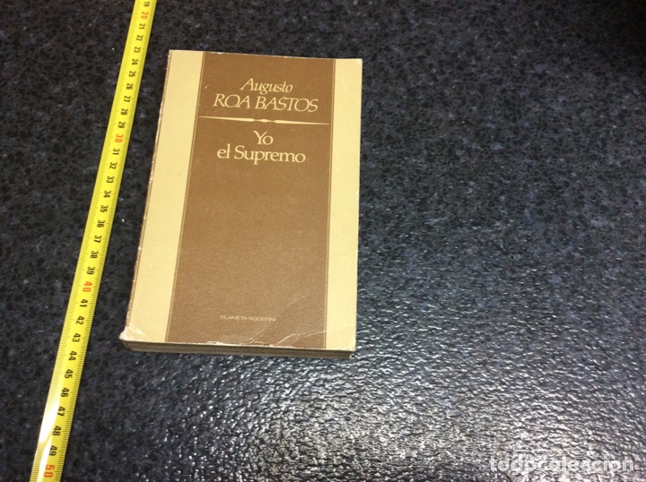 Libros de segunda mano: YO EL SUPREMO. / AUGUSTO ROA BASTOS. - Foto 1