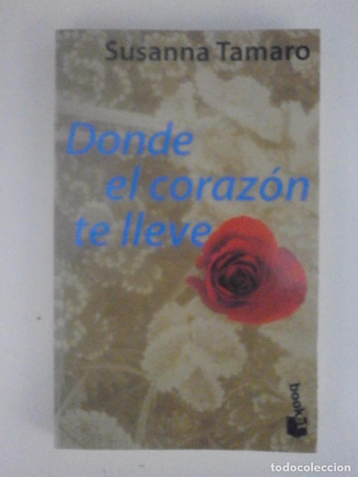 Libros de segunda mano: DONDE EL CORAZON TE LLEVE. SUSANNA TAMARO - Foto 1