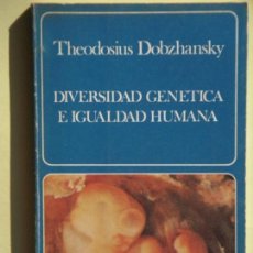 Libros de segunda mano: DIVERSIDAD GENETICA E IGUALDAD HUMANA - THEODOSIUS DOBZHANSKY - EDITORIAL LABOR, 1978, 1ª EDICION 