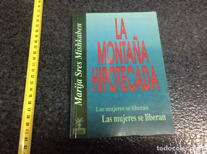 Second hand books: LA MONTA&Ntilde;A HIPOTECADA. LAS MUJERES SE LIBERAN / MARIJA SRES MISHKABEN,