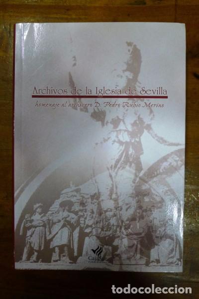 Gebrauchte B&uuml;cher: ARCHIVOS de la Iglesia de Sevilla : Homenaje al archivero D. Pedro Rubio Merino