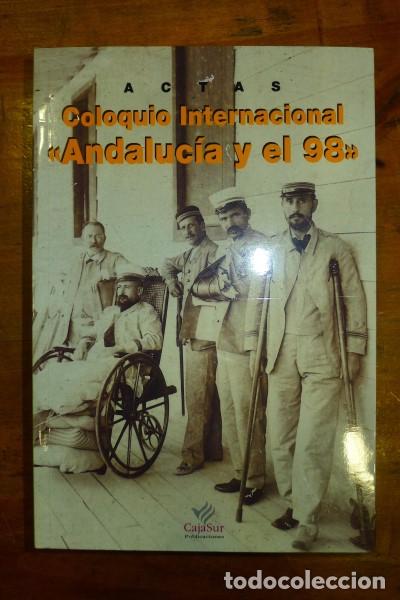 Gebrauchte B&uuml;cher: Actas del 1er Coloquio Internacional Andaluc&iacute;a y el 98 : C&oacute;rdoba, 14-15-16 de diciembre de 1998