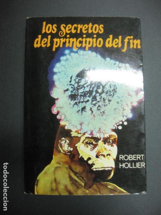 Libros de segunda mano: LOS SECRETOS DEL PRINCIPIO DEL FIN. ROBERT HOLLIER. A.T.E. 1977. - Foto 1