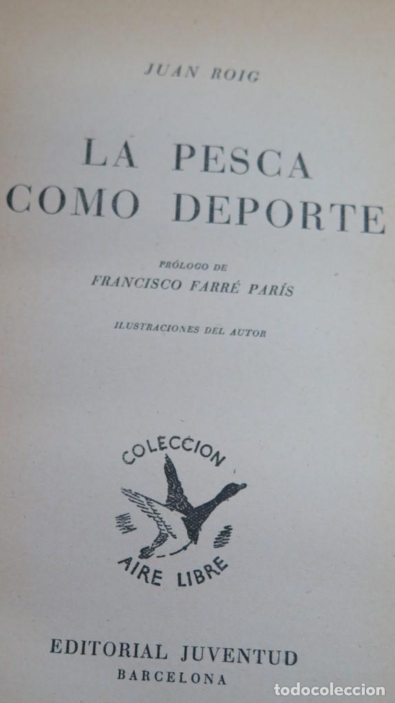 Libros de segunda mano: PRIMERA EDICION. LA PESCA COMO DEPORTE. JUAN ROIG - Foto 2